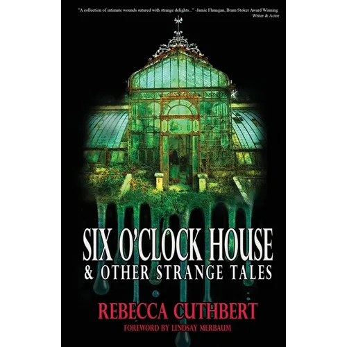 Six O'Clock House & Other Strange Tales