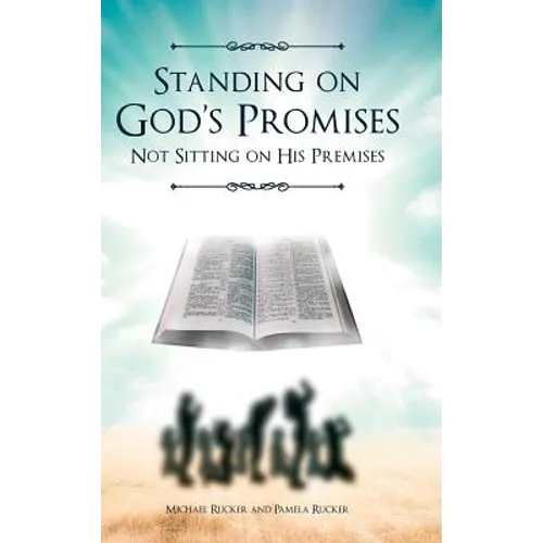 Standing on God's Promises Not Sitting on His Premises