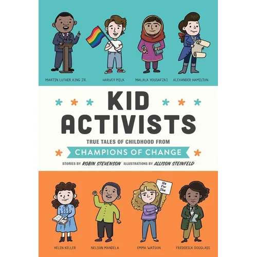 Kid Activists: True Tales of Childhood from Champions of Change