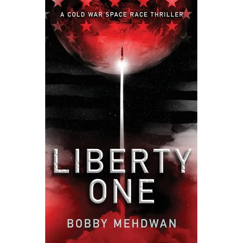 Liberty One: A Cold War Space Race Thriller