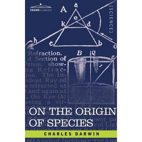 On the Origin of Species: By Means of Natural Selection or the Preservation of Favored Races in the Struggle for Life