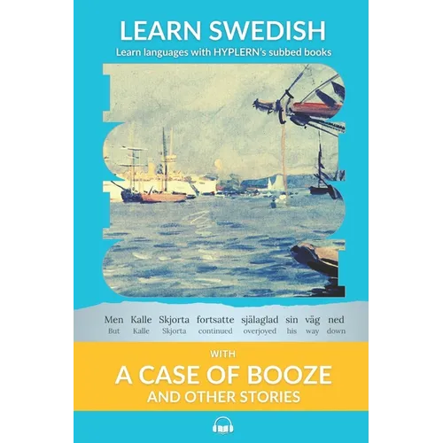 Learn Swedish with A Case of Booze and Other Stories: Interlinear Swedish to English