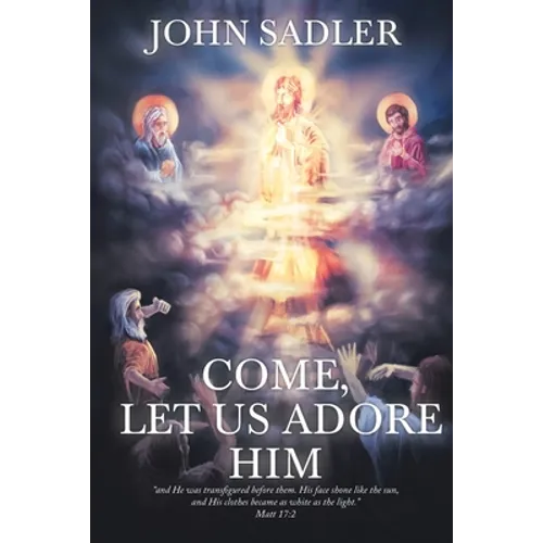 Come, Let Us Adore Him