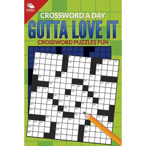 Crossword A Day: Gotta Love It: Crossword Puzzles Fun
