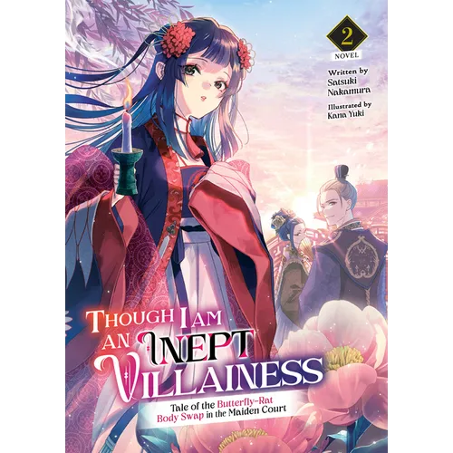Though I Am an Inept Villainess: Tale of the Butterfly-Rat Body Swap in the Maiden Court (Light Novel) Vol. 2