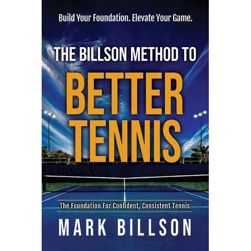 The Billson Method to Better Tennis
