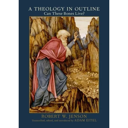 A Theology in Outline: Can These Bones Live?
