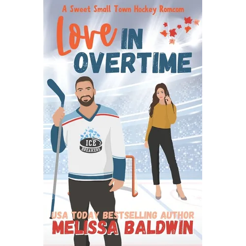Love in Overtime: A Sweet Small Town Hockey Romcom