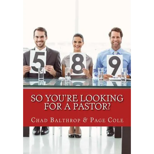 So You're Looking For a Pastor?: The Ultimate Guide for Pastor Search Teams