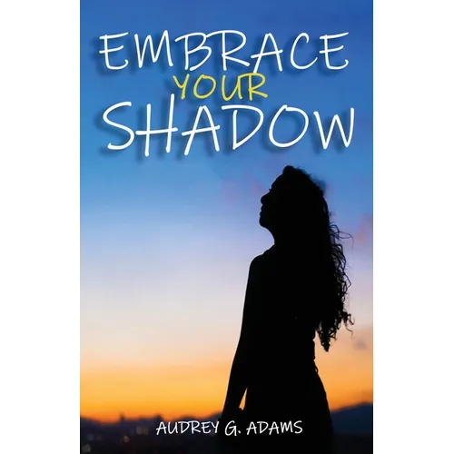 Embrace Your Shadow