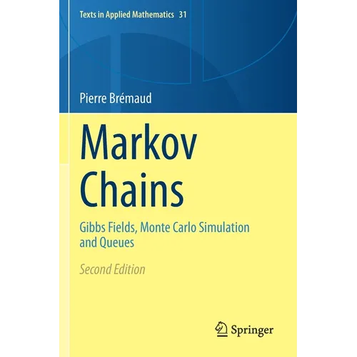 Markov Chains: Gibbs Fields, Monte Carlo Simulation and Queues