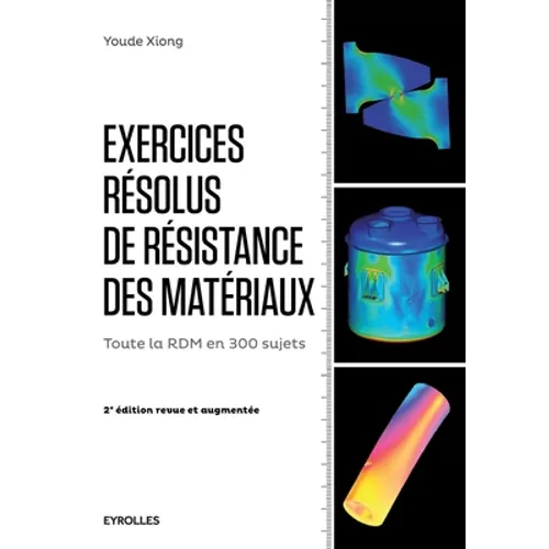 Exercices résolus de résistance des matériaux: Toute la RDM en 300 sujets.