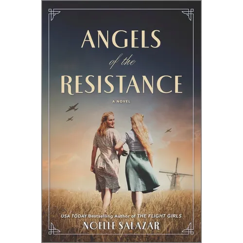 Angels of the Resistance: A Novel of Sisterhood and Courage in WWII