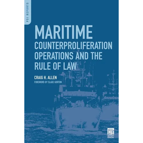 Maritime Counterproliferation Operations and the Rule of Law - Hardcover