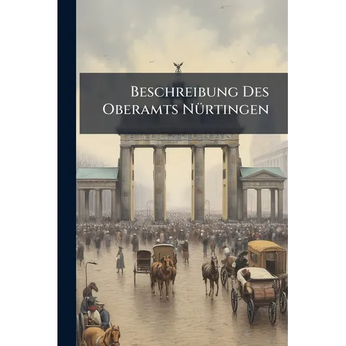 Beschreibung Des Oberamts Nürtingen