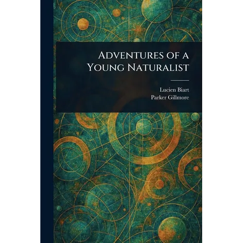 Adventures of a Young Naturalist