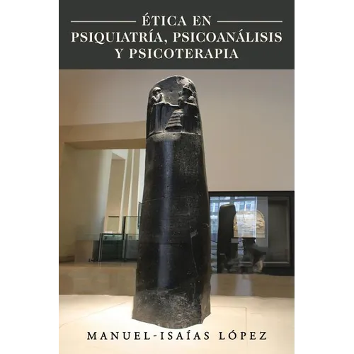 Etica En Psiquiatria, Psicoanalisis y Psicoterapia