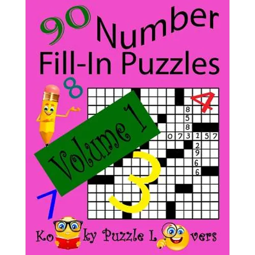 Number Fill-In Puzzles, Volume 1, 90 Puzzles