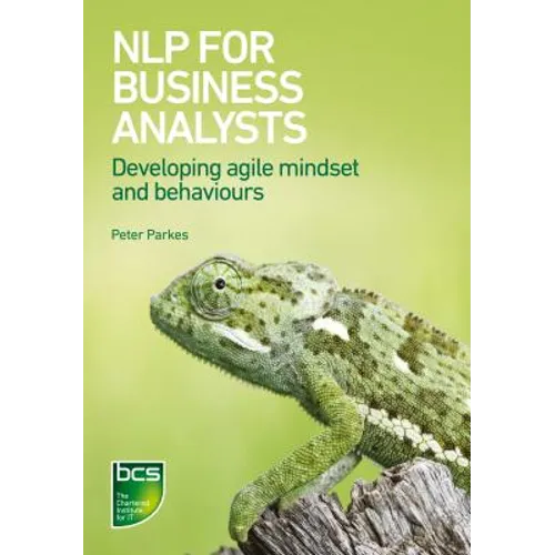 NLP for Business Analysts: Developing agile mindset and behaviours