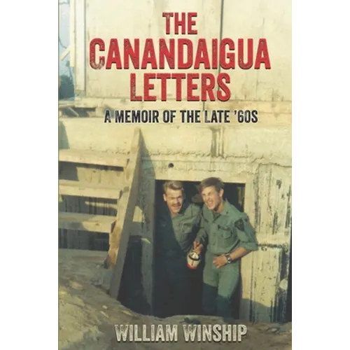 The Canandaigua Letters: A Memoir of the Late '60s