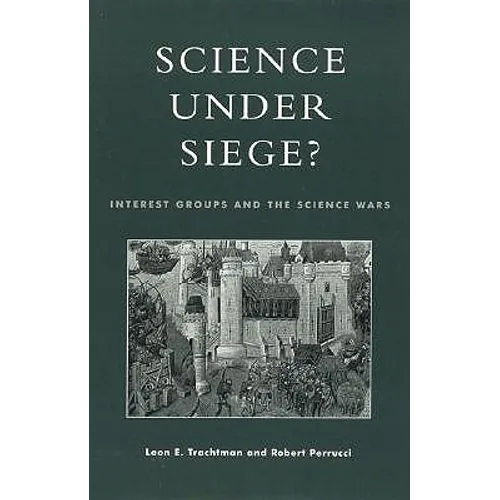 Science Under Siege?: Interest Groups and the Science Wars