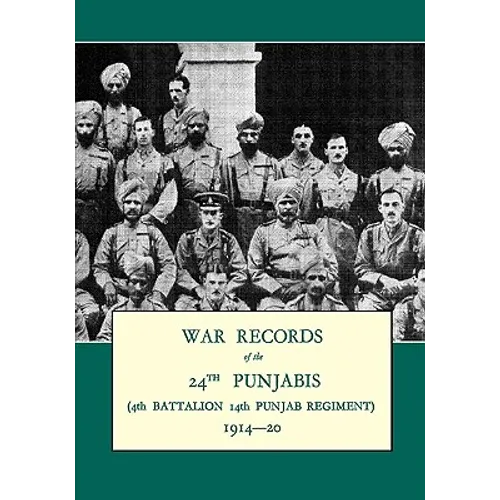 WAR RECORDS OF THE 24th PUNJABIS 1914-20(4th Battalion 14th Punjab Regiment)