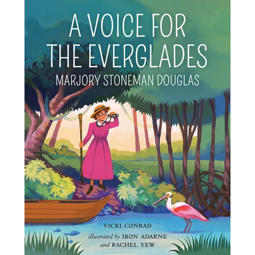 A Voice for the Everglades: Marjory Stoneman Douglas