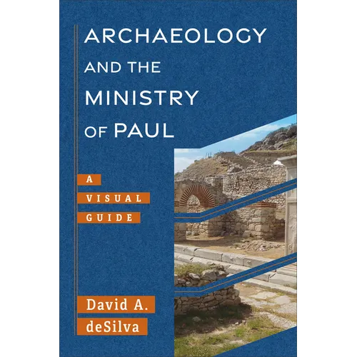 Archaeology and the Ministry of Paul: A Visual Guide