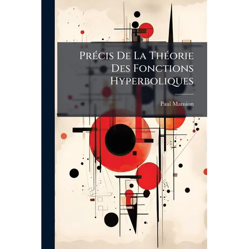 Précis De La Théorie Des Fonctions Hyperboliques