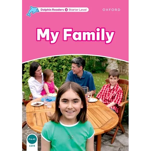 Dolphin Readers: Starter Level: 175-Word Vocabularymy Family