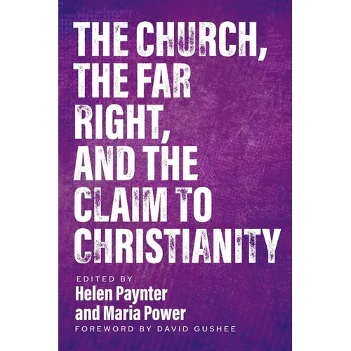 The Church, The Far Right, and The Claim to Christianity
