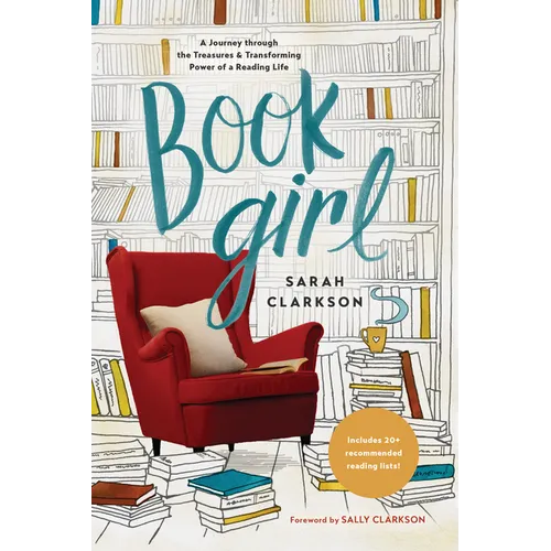 Book Girl: A Journey Through the Treasures and Transforming Power of a Reading Life