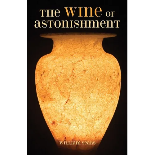 The Wine of Astonishment