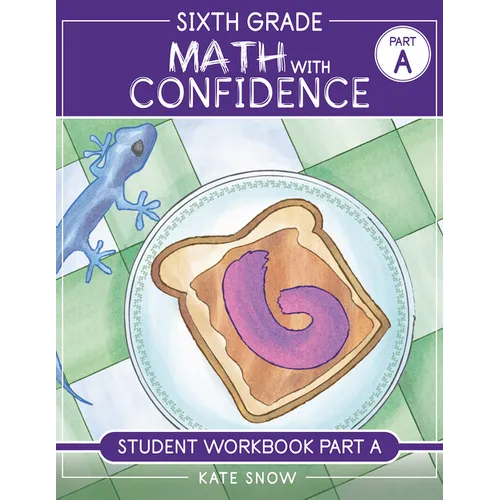 Sixth Grade Math with Confidence Student Workbook a