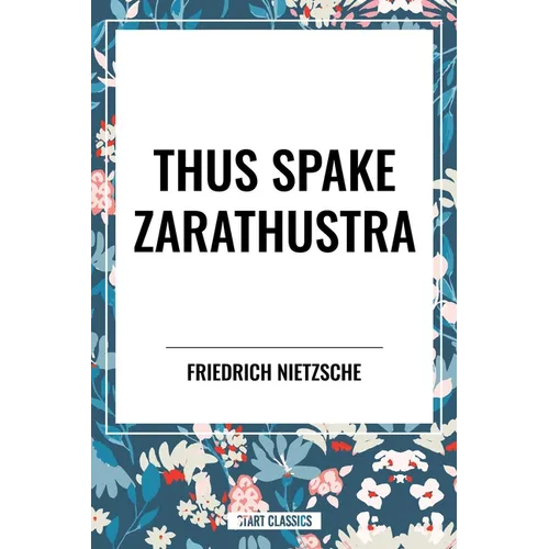 Thus Spake Zarathustra: A Book for All and None