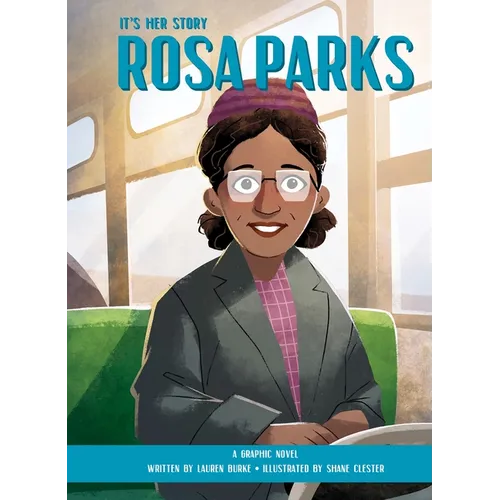 It's Her Story Rosa Parks: A Graphic Novel