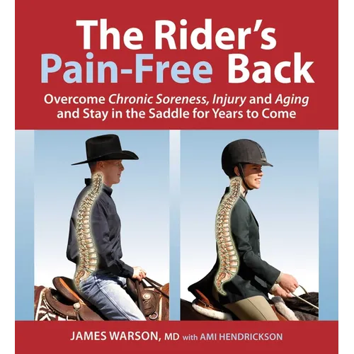 The Rider's Pain-Free Back Book - New Edition: Overcome Chronic Soreness, Injury, and Aging, and Stay in the Saddle for Years to Come