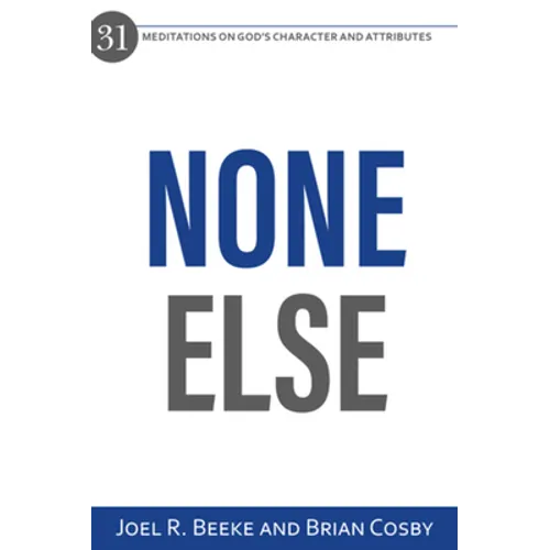 None Else: 31 Meditations on God's Character and Attributes