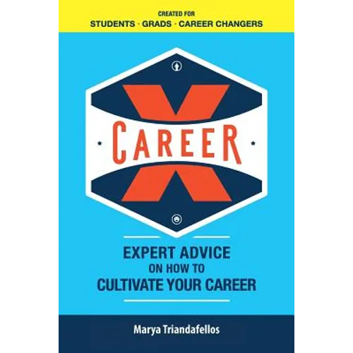 Career X: Expert Advice on How to Curate Your Career