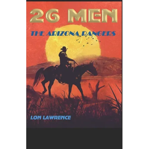 26 Men: The Arizona Rangers