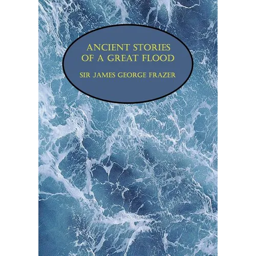 Ancient Stories of a Great Flood (Facsimile Reprint)