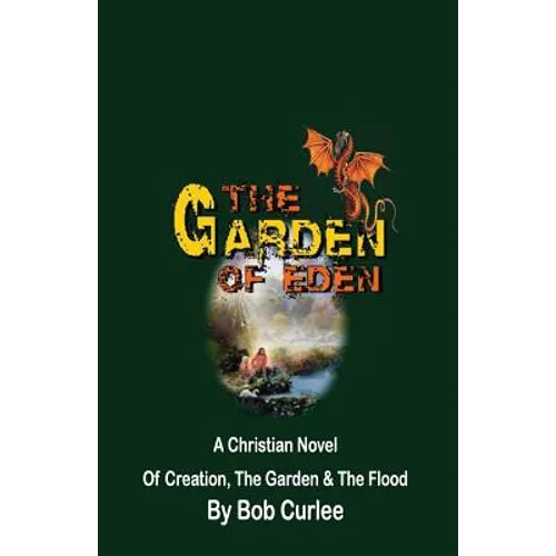 The Garden of Eden: Creation, The Garden and The Flood