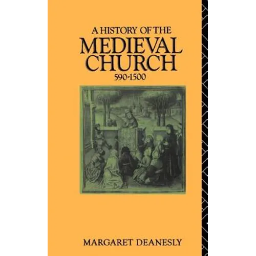 A History of the Medieval Church: 590-1500