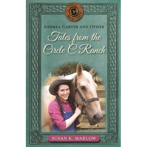 Andrea Carter and Other Tales from the Circle C Ranch