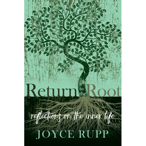 Return to the Root: Reflections on the Inner Life