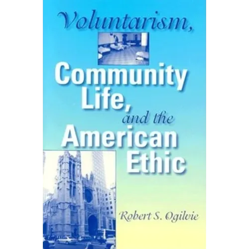 Voluntarism, Community Life, and the American Ethic