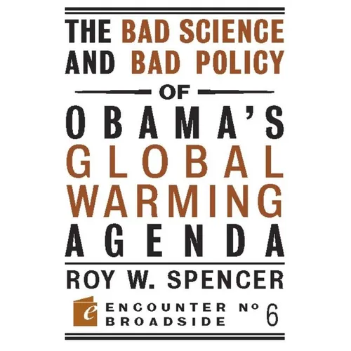 The Bad Science and Bad Policy of Obama?s Global Warming Agenda