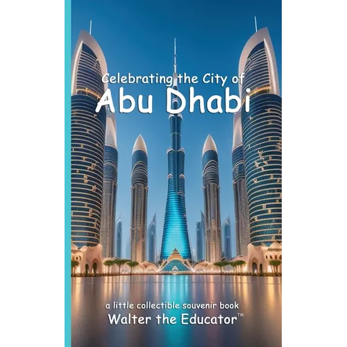 Celebrating the City of Abu Dhabi