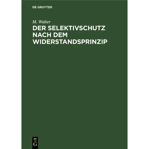 Der Selektivschutz nach dem Widerstandsprinzip