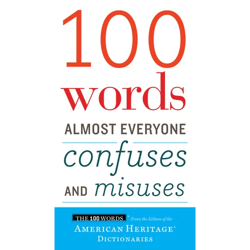 100 Words Almost Everyone Confuses and Misuses